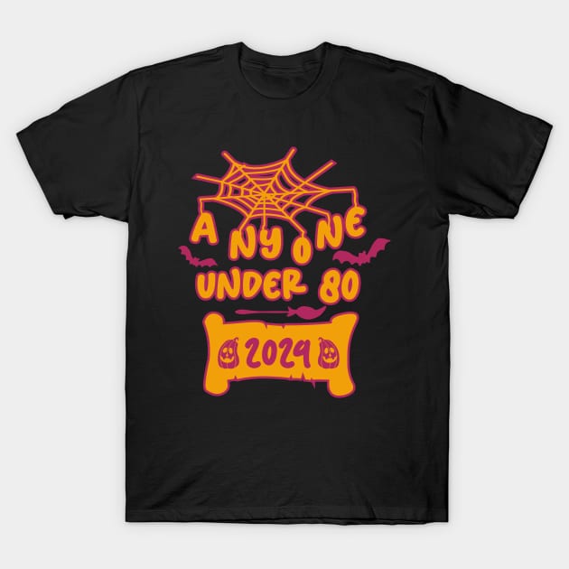 Anyone Under 80 2024 T-Shirt by Marvin